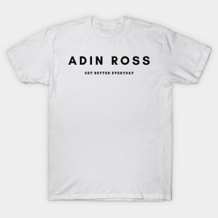 Adin Ross Get Better Everyday T-Shirt